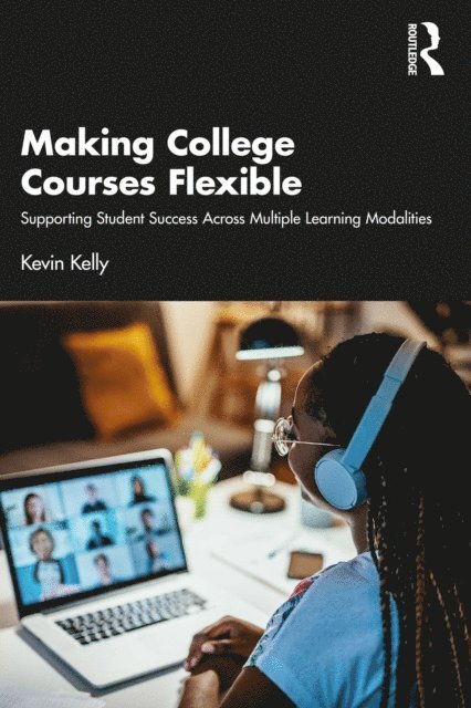 Kevin Kelly - Making College Courses Flexible, E-bok