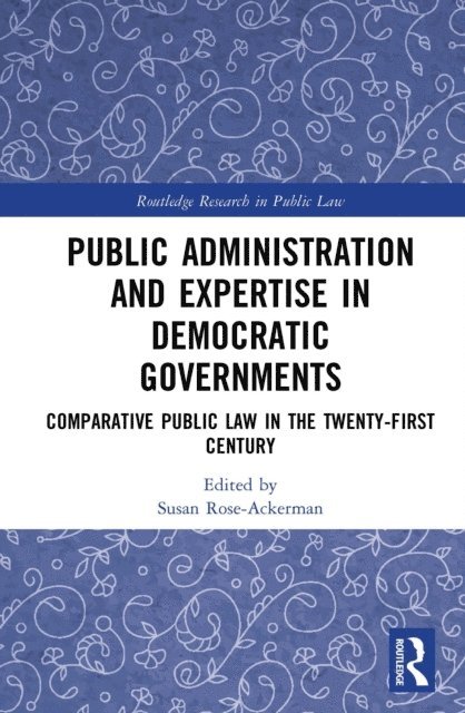 Susan Rose-Ackerman - Public Administration and Expertise in Democratic Governments, E-bok