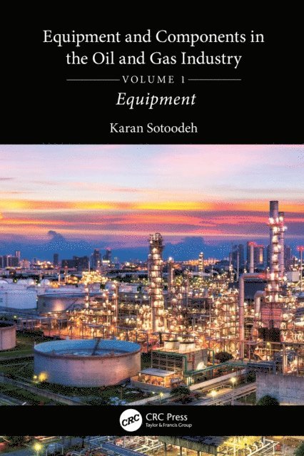 Karan Sotoodeh - Equipment and Components in the Oil and Gas Industry Volume 1, E-bok