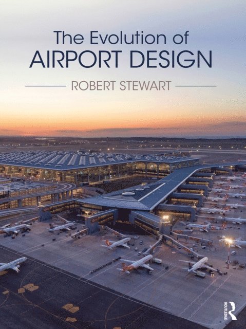Robert Stewart - Evolution of Airport Design, E-bok