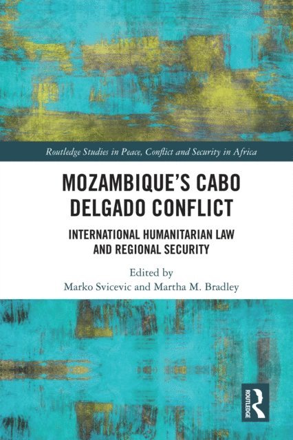 Martha M. Bradley, Marko Svicevic - Mozambique's Cabo Delgado Conflict, E-bok