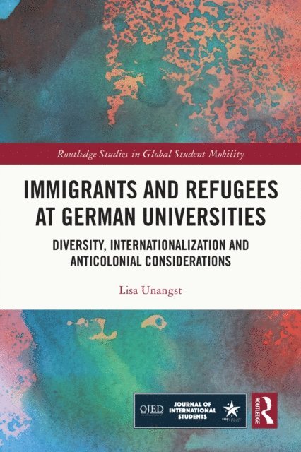 Lisa Unangst - Immigrants and Refugees at German Universities, E-bok