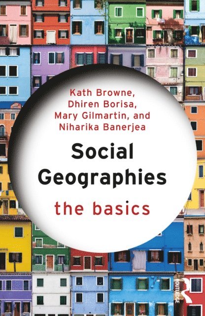 Niharika Banerjea, Mary Gilmartin, Dhiren Borisa, Kath Browne - Social Geographies, E-bok