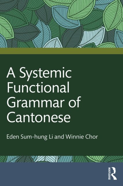 Winnie Chor, Eden Sum-hung Li - Systemic Functional Grammar of Cantonese, E-bok