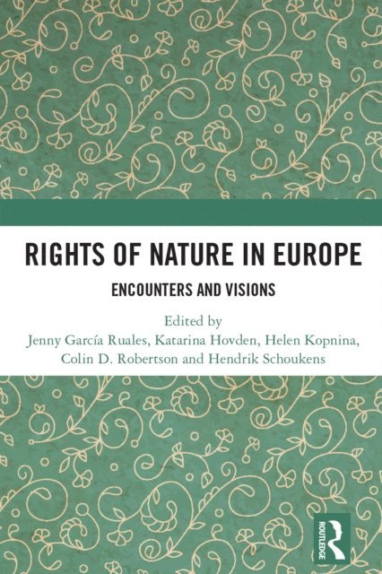 Hendrik Schoukens, Colin D. Robertson, Helen Kopnina, Katarina Hovden, Jenny Garcia Ruales - Rights of Nature in Europe, E-bok
