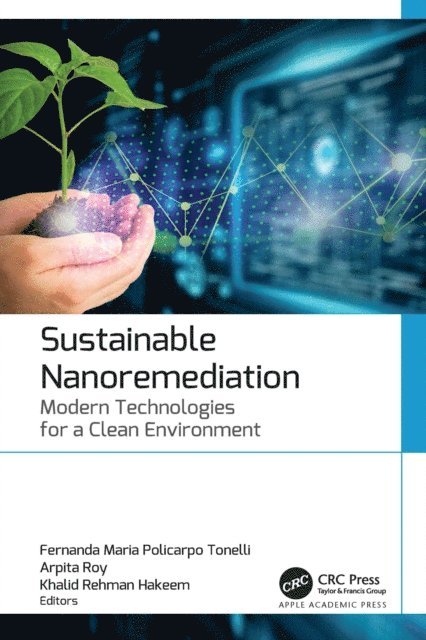 Khalid Rehman Hakeem, Arpita Roy, Fernanda Maria Policarpo Tonelli - Sustainable Nanoremediation, E-bok