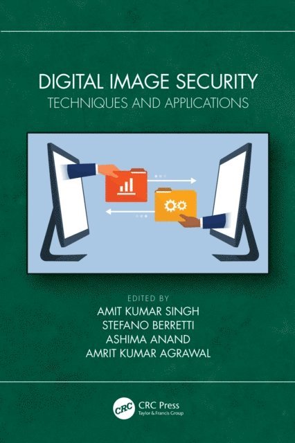 Amrit Kumar Agrawal, Ashima Anand, Stefano Berretti, Amit Kumar Singh - Digital Image Security, E-bok