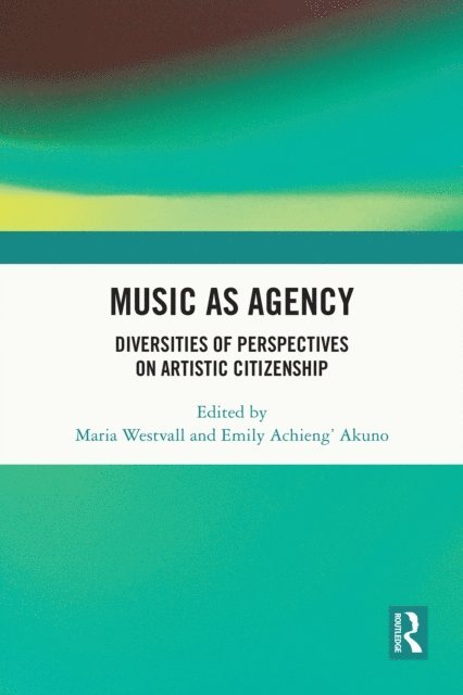 Emily Achieng' Akuno, Maria Westvall - Music as Agency, E-bok