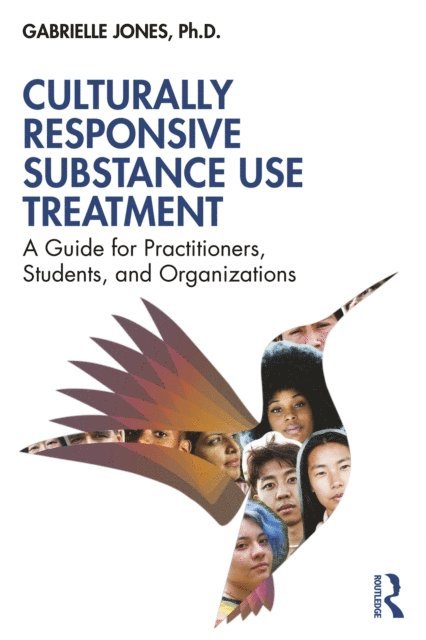 Gabrielle Jones - Culturally Responsive Substance Use Treatment, E-bok