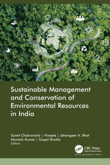 Gopal Shukla, Munesh Kumar, Jahangeer A. Bhat, Vineeta I, Sumit Chakravarty - Sustainable Management and Conservation of Environmental Resources in India, E-bok