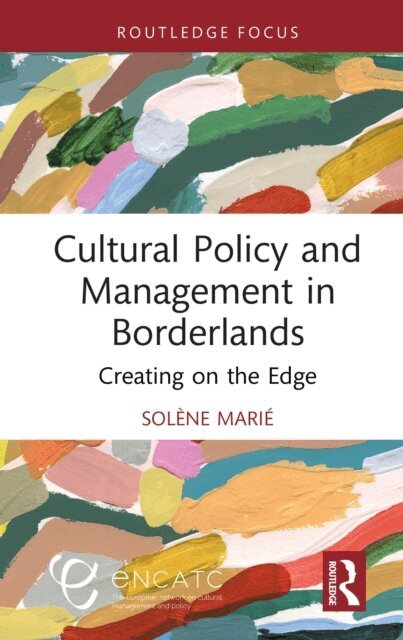 Solene Marie - Cultural Policy and Management in Borderlands, E-bok
