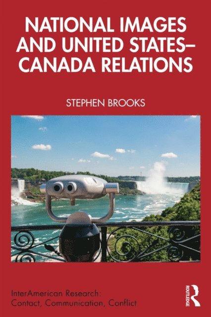 Stephen Brooks - National Images and United States-Canada Relations, E-bok