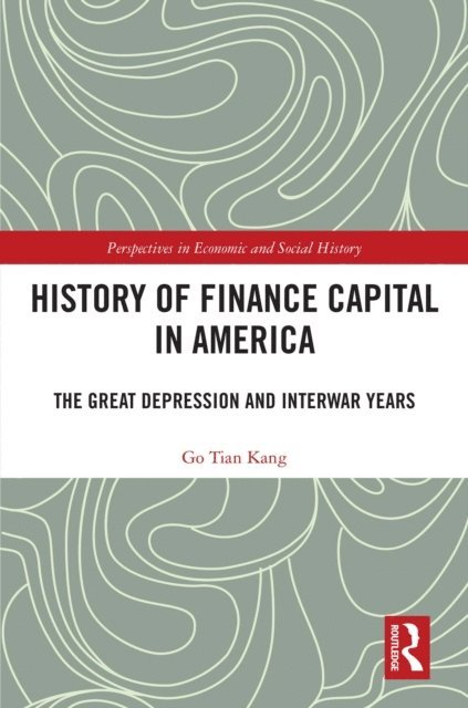 Go Tian Kang - History of Finance Capital in America, E-bok