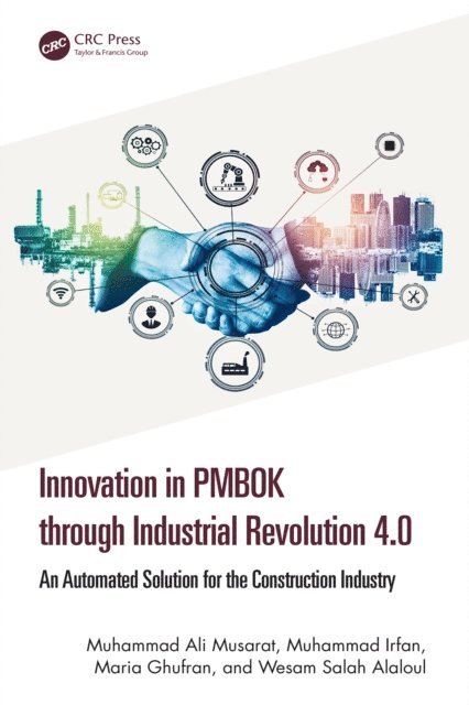 Wesam Salah Alaloul, Maria Ghufran, Muhammad Irfan, Muhammad Ali Musarat - Innovation in PMBOK through Industrial Revolution 4.0, E-bok