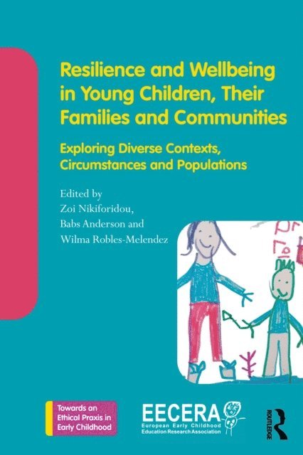 Wilma Robles-Melendez, Babs Anderson, Zoi Nikiforidou - Resilience and Wellbeing in Young Children, Their Families and Communities, E-bok