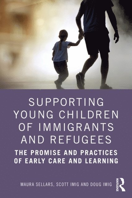 Doug Imig, Scott Imig, Maura Sellars - Supporting Young Children of Immigrants and Refugees, E-bok