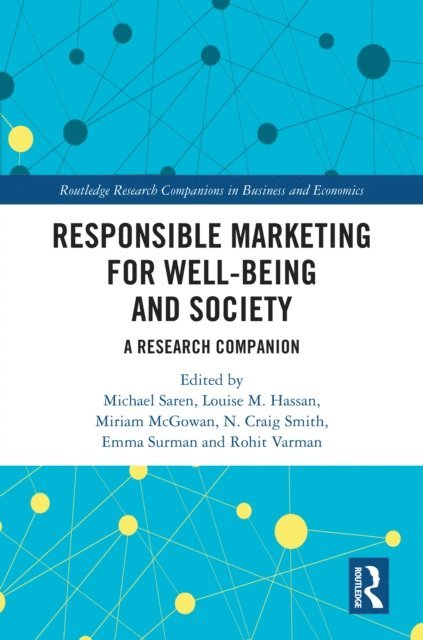 Rohit Varman, Emma Surman, N. Craig Smith, Miriam McGowan, Louise M. Hassan, Michael Saren - Responsible Marketing for Well-being and Society, E-bok