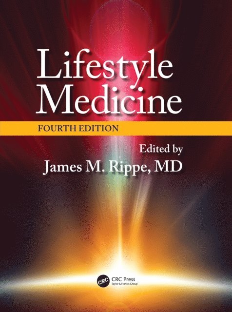James M. Rippe - Lifestyle Medicine, Fourth Edition, E-bok