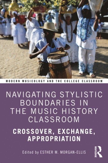 Esther M. Morgan-Ellis - Navigating Stylistic Boundaries in the Music History Classroom, E-bok
