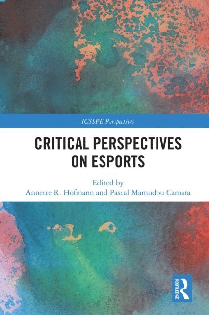 Pascal Mamudou Camara, Annette R. Hofmann - Critical Perspectives on Esports, E-bok