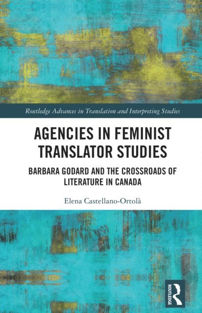 Elena Castellano-OrtolA - Agencies in Feminist Translator Studies, E-bok