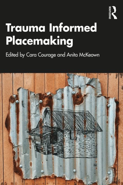 Anita McKeown, Cara Courage - Trauma Informed Placemaking, E-bok