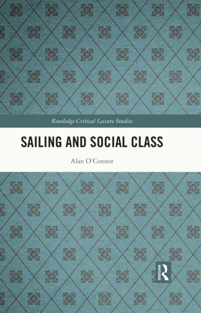 Alan O'Connor - Sailing and Social Class, E-bok