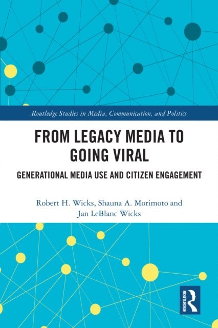 Jan LeBlanc Wicks, Shauna A. Morimoto, Robert H. Wicks - From Legacy Media to Going Viral, E-bok
