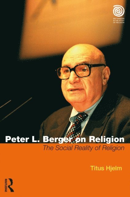 Titus Hjelm - Peter L. Berger on Religion, E-bok