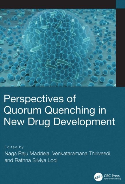 Lodi Rathna Silviya, Venkataramana Thiriveedi, Naga Raju Maddela - Perspectives of Quorum Quenching in New Drug Development, E-bok