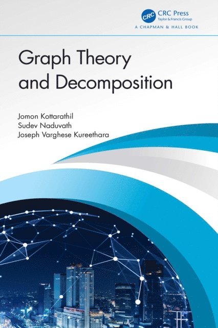 Joseph Varghese Kureethara, Sudev Naduvath, Jomon Kottarathil - Graph Theory and Decomposition, E-bok