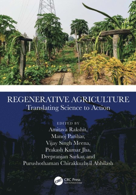 Deepranjan Sarkar, Prakash Kumar Jha, Purushothaman Abhilash, Vijay Singh Meena, Manoj Parihar, Amitava Rakshit - Regenerative Agriculture, E-bok