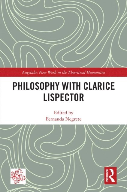 Fernanda Negrete - Philosophy with Clarice Lispector, E-bok