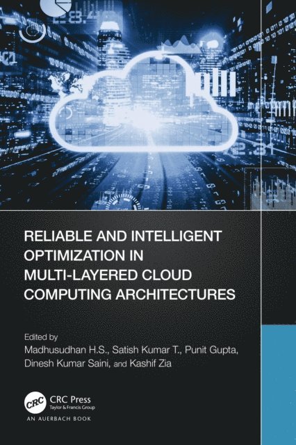 Kashif Zia, Dinesh Kumar Saini, Punit Gupta, Satish Kumar T, Madhusudhan H. S. - Reliable and Intelligent Optimization in Multi-Layered Cloud Computing Architectures, E-bok