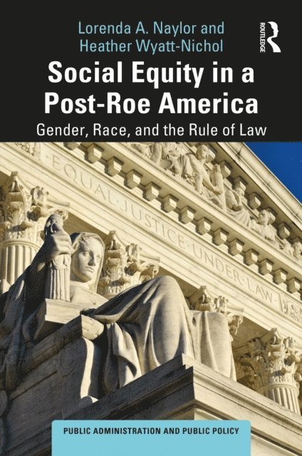 Heather Wyatt-Nichol, Lorenda A. Naylor - Social Equity in a Post-Roe America, E-bok