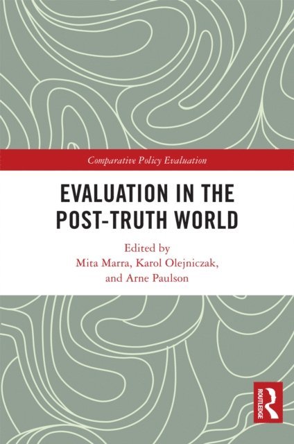 Arne Paulson, Karol Olejniczak, Mita Marra - Evaluation in the Post-Truth World, E-bok