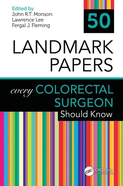 Fergal J. Fleming, Lawrence Lee, John R.T. Monson - 50 Landmark Papers every Colorectal Surgeon Should Know, E-bok
