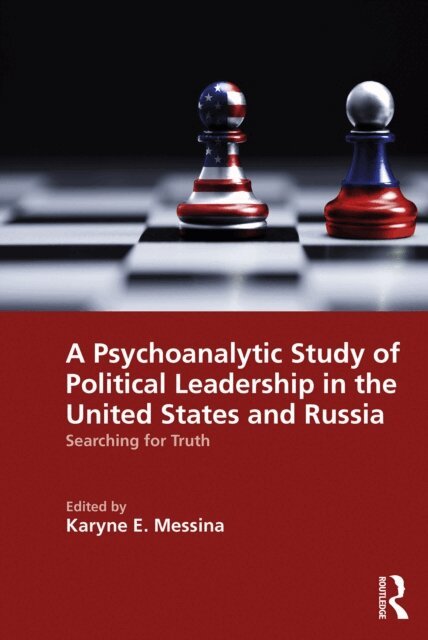 Karyne E. Messina - Psychoanalytic Study of Political Leadership in the United States and Russia, E-bok