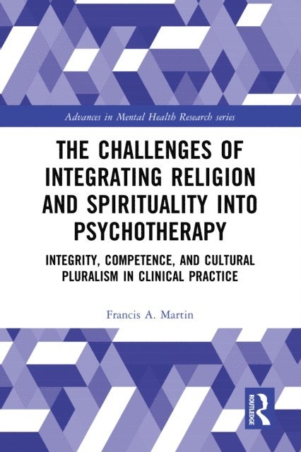Francis A. Martin - Challenges of Integrating Religion and Spirituality into Psychotherapy, E-bok