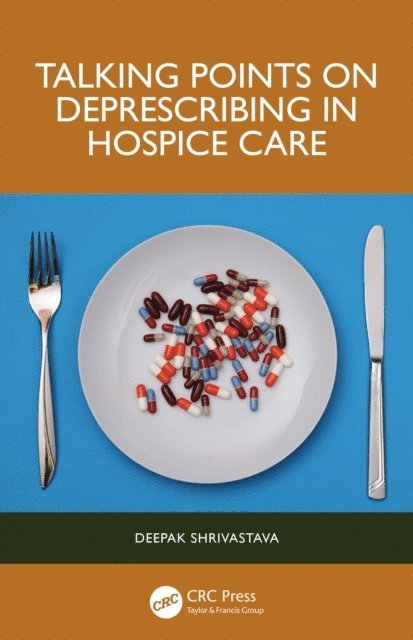 Deepak Shrivastava - Talking Points on Deprescribing in Hospice Care, E-bok