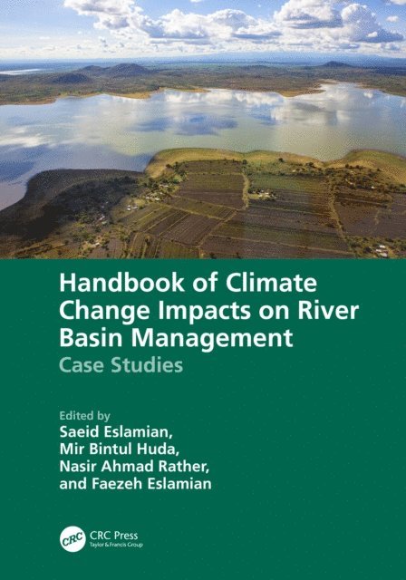 Faezeh A. Eslamian, Nasir Ahmad Rather, Mir Bintul Huda, Saeid Eslamian - Handbook of Climate Change Impacts on River Basin Management, E-bok
