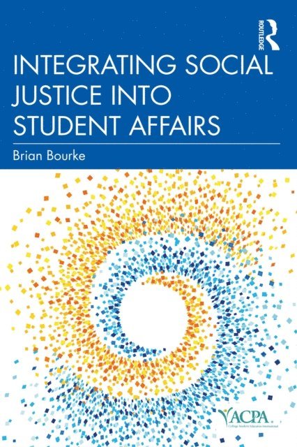 Brian Bourke - Integrating Social Justice into Student Affairs, E-bok