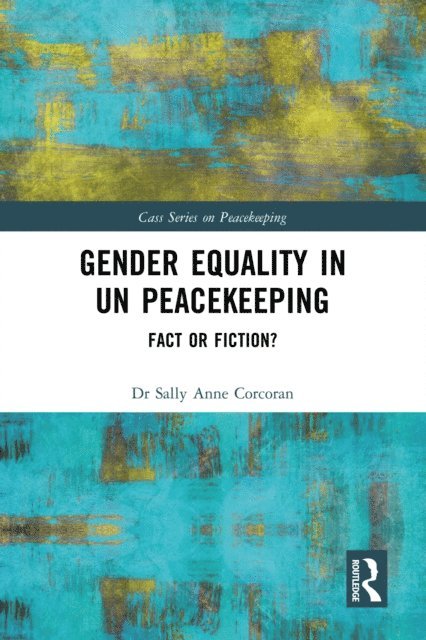 Sally Anne Corcoran - Gender Equality in UN Peacekeeping, E-bok