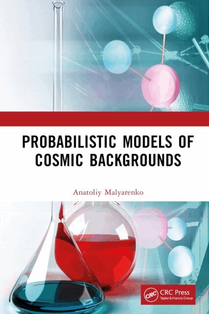 Anatoliy Malyarenko - Probabilistic Models of Cosmic Backgrounds, E-bok