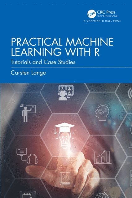 Carsten Lange - Practical Machine Learning with R, E-bok