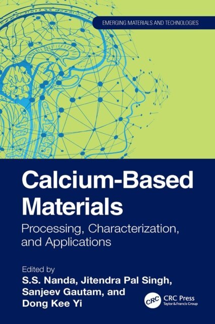 Dong Kee Yi, Sanjeev Gautam, Jitendra Pal Singh, S.S. Nanda - Calcium-Based Materials, E-bok