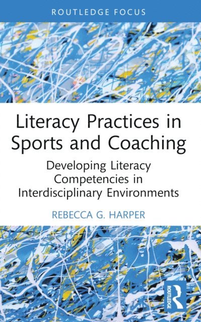 Rebecca G. Harper - Literacy Practices in Sports and Coaching, E-bok