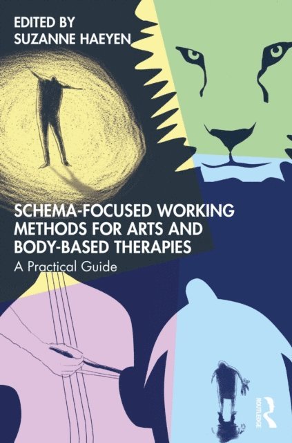 Suzanne Haeyen - Schema-Focused Working Methods for Arts and Body-Based Therapies, E-bok