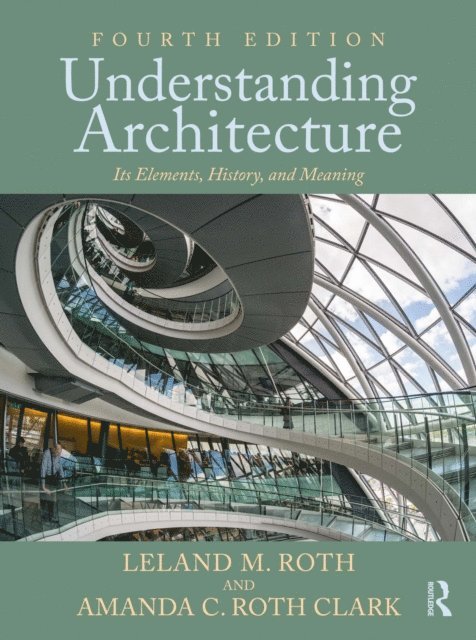 Amanda C. Roth Clark, Leland M. Roth - Understanding Architecture, E-bok. Tillgänglighet: Lägg i varukorg