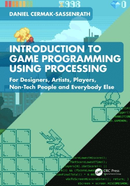Daniel Cermak-Sassenrath - Introduction to Game Programming using Processing, E-bok